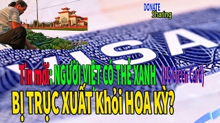 Tin mới: NGƯỜI VIỆT CÓ THẺ XANH Vẫn BỊ TRỤC XUẤT Khỏi HOA KỲ?- CỘNG ĐỒNG NGƯỜI VIỆT Tin mới: NGƯỜI VIỆT CÓ THẺ XANH Vẫn BỊ TRỤC XUẤT Khỏi HOA KỲ?- CỘNG ĐỒNG NGƯỜI VIỆT