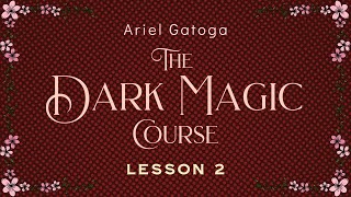 The Dark Magic Course (Shadow Work) - Lesson Two - Ariel Gatoga