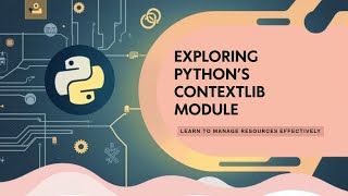 What is the contextlib Module in Python Programming