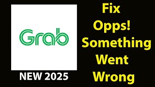 Fix Grab App Oops Something Went Wrong Error | Fix Grab went wrong error