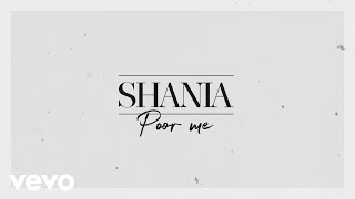 Shania Twain - Poor Me (Lyric Video)