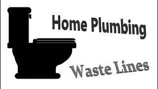 Home Plumbing-Waste Lines