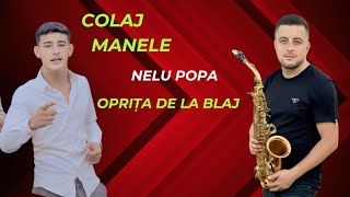 Colaj Manele x Nelu Popa x Oprita de la Blaj || Official Video