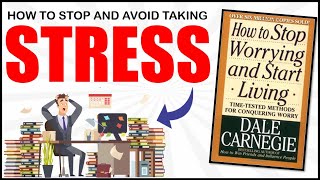 HOW TO STOP WORRYING & START LIVING | HOW TO REDUCE STRESS, TENSION, DEPRESSION, ANXIETY | Mr EuS