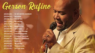Gerson Rufino - As 20 mais ouvidas de 2023 | Reconstrução , Vai Passar , Sozinho Jamais #gospel2023