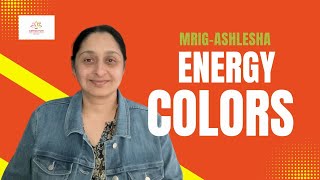 Mrigshira to  Ashlesha Nakshatra Colors and Energy Secrets Revealed