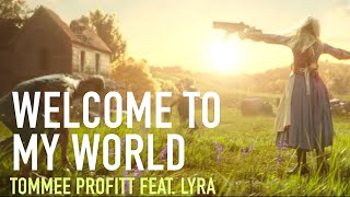 Welcome To My World (feat. Lyra) - Tommee Profitt