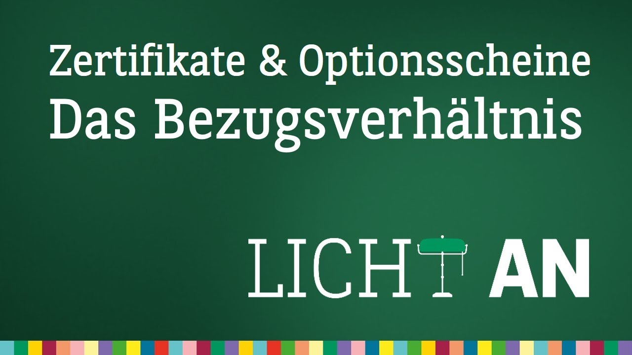 Was Besagt Das Bezugsverhältnis Bei Zertifikaten Und Optionsscheinen ...