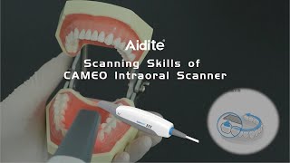 Scanning Skills of CAMEO Intraoral Scanner