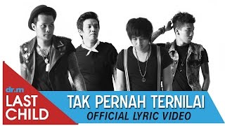 Download Lagu Last Child Tak Pernah Ternilai TPT... MP3 Gratis
