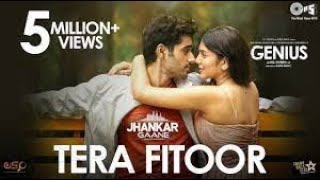 Tera Fitoor Jab Se Chadh Gaya Re Full Video - Genius | Utkarsh Sharma, Ishita Chauhan | Arijit Singh