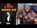 WAYNE OMG!!! | Nas - Never Die ft. Lil Wayne | REACTION