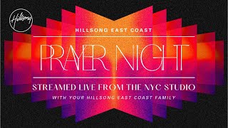 Prayer Night  Hillsong East Coast