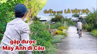 Vui Lắm Vào quê Vùng Sâu Vẫn gặp Mấy Anh Câu Cá | Chuyện Kể Trước Mùa Dưa Hấu Tết Ở Quê