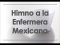 himno a la enfermera mexicana hd