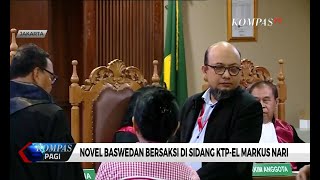 Novel Baswedan Bersaksi di Sidang E-KTP Markus Nari