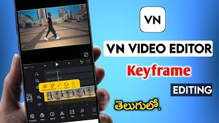 VN video editor telugu | VN Keyframe editing | vn video editor