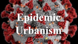 Day 2 - Epidemic Urbanism: Reflections on History (Online Symposium)
