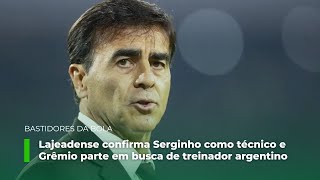 Lajeadense confirma Serginho como técnico e Grêmio busca treinador argentino