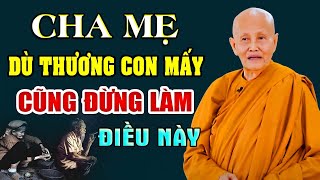 Cha Mẹ Dù Thương Con Đến Mấy Cũng Đừng Làm Điều Này ( đừng bỏ qua ) | SC. Tâm Tâm