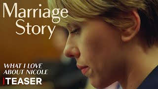 Marriage Story | Teaser (Ce que j'aime chez Nicole) | Netflix