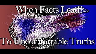 When Facts Lead to Uncomfortable Truths