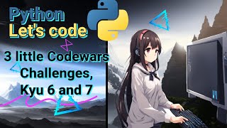 3 Little Challenges in Python/ Codewars (6 Kyu/ 7 Kyu, Let's Code)