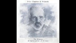 에릭 클랩튼 (2014) Eric Clapton — The Breeze. An Appreciation of JJ Cale (with The Friends) [Full Album]