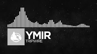 [Electronic] - YMIR - Tripwire