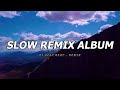 DJ SLOW REMIX FULL ALBUM ENAK BUAT SANTAI (DJ ALGO BEAT REMIX)
