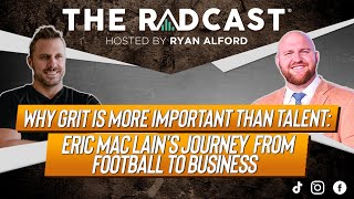 Why Grit Is More Important Than Talent: Eric Mac Lain’s Journey From Football To Business