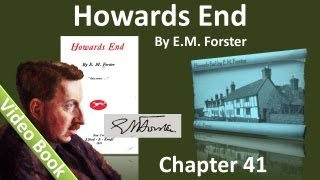Chapter 41 - Howards End by E. M. Forster
