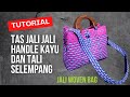 tutorial tas  jali handle kayu dan tali selempang || jali woven bag jali wooden handle #wovenbag