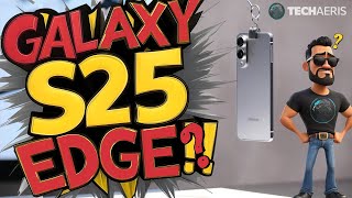 Galaxy S25 Edge  - What Is Samsung Thinking??? #galaxys25