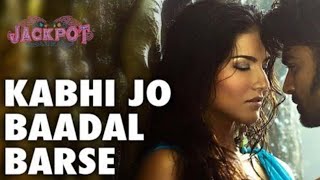 Kabhi Jo Badal Barse,Song full HD video jackpot sunny leone movie,  kabhi jo badal barse song,