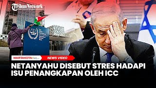 KETAR-KETIR, PM Israel Benjamin Netanyahu Disebut Stres Dengar Isu Hendak Ditangkap ICC