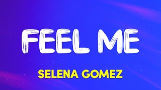 Selena Gomez - Feel Me (Lyrics)