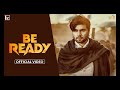 Be Ready Official Video Ninja | Happy Raikoti | Desi Crew | Sky Digital | Latest Punjabi Song 202136