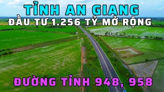 AN GIANG: 1.256 TỶ MỞ RỘNG ĐƯỜNG TRI TÔN - VÀM RẦY, ĐƯỜNG TỈNH 948 ĐI TỊNH BIÊN