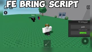 [ FE ] Roblox FE bring script Pastebin