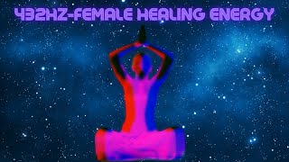 Awaken The Goddess Within 432Hz-Female Healing Energy Deep Within  Your Subconsciousness