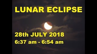 Lunar Eclipse 20180728 637 AM to 654 AM