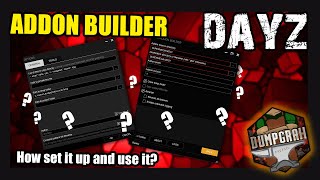 How to Mod DayZ on PC - DayZ Tools Addon Builder! How to use it! and its many Options and uses!
