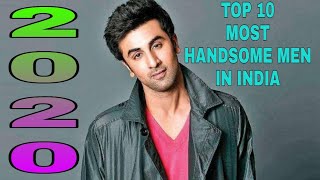 TOP 10 MOST HANDSOME MEN IN INDIA 2020