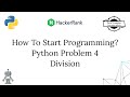 How to start programming | HackeRank python problem 4 | Python - Division