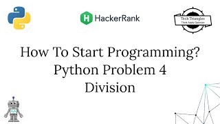 How to start programming | HackeRank python problem 4 | Python - Division