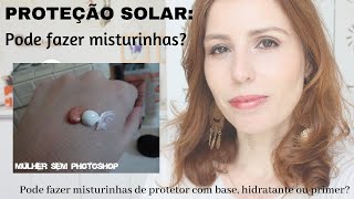 Pode misturar protetor solar e base, primer, hidratante? O que acontece? VEJA ISTO!