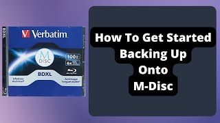 How To Get Started Backing Up Onto M-Disc (Optical Media Archival)