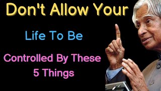 Don't Allow Your Life To Be Controlled By These 5 Things | Cosmos Quotes