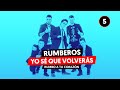 🎉 RUMBEROS - Yo Sé Que Volverás【 Audio Oficial 】 ❤️ Rumbo A Tu Corazón #5